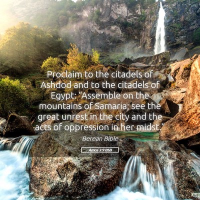 Picture 05 - Amos 3:9 BSB - Proclaim to the citadels of Ashdod and to the - Bible Verse Picture