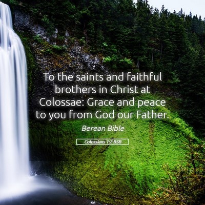 Picture 05 - Colossians 1:2 BSB - To the saints and faithful brothers in Christ at - Bible Verse Picture