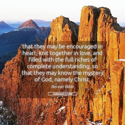 Picture 05 - Colossians 2:2 BSB - that they may be encouraged in heart, knit - Bible Verse Picture