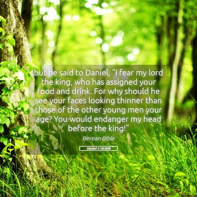 Picture 05 - Daniel 1:10 BSB - but he said to Daniel, “I fear my lord the - Bible Verse Picture
