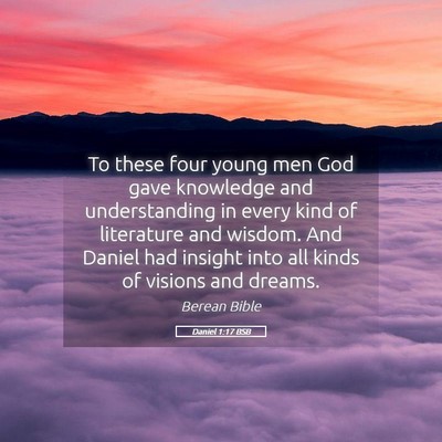 Picture 05 - Daniel 1:17 BSB - To these four young men God gave knowledge and - Bible Verse Picture