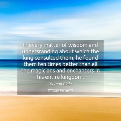 Picture 05 - Daniel 1:20 BSB - In every matter of wisdom and understanding about - Bible Verse Picture