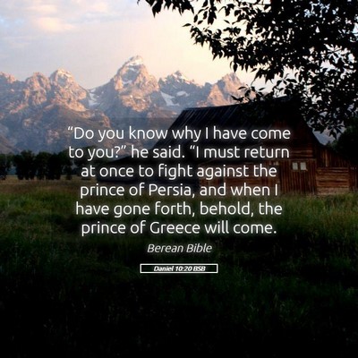 Picture 05 - Daniel 10:20 BSB - “Do you know why I have come to you?” he - Bible Verse Picture