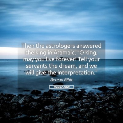 Picture 05 - Daniel 2:4 BSB - Then the astrologers answered the king in - Bible Verse Picture