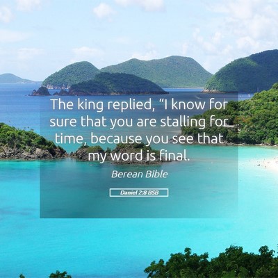 Picture 05 - Daniel 2:8 BSB - The king replied, “I know for sure that you are - Bible Verse Picture