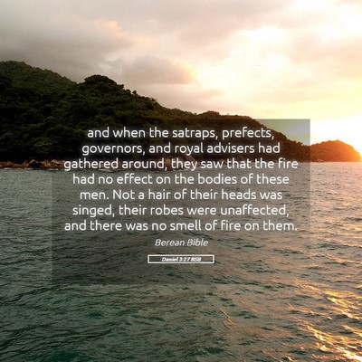 Picture 05 - Daniel 3:27 BSB - and when the satraps, prefects, governors, and - Bible Verse Picture