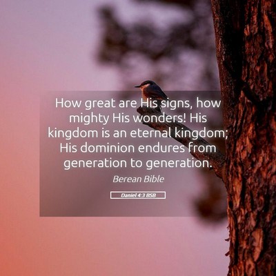 Picture 05 - Daniel 4:3 BSB - How great are His signs, how mighty His wonders! - Bible Verse Picture