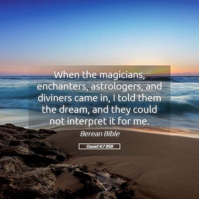 Picture 05 - Daniel 4:7 BSB - When the magicians, enchanters, astrologers, and - Bible Verse Picture