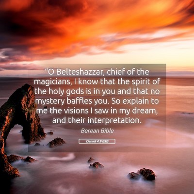 Picture 05 - Daniel 4:9 BSB - “O Belteshazzar, chief of the magicians, I know - Bible Verse Picture