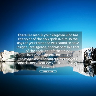 Picture 05 - Daniel 5:11 BSB - There is a man in your kingdom who has the spirit - Bible Verse Picture
