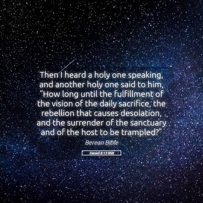 Picture 05 - Daniel 8:13 BSB - Then I heard a holy one speaking, and another - Bible Verse Picture