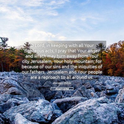 Picture 05 - Daniel 9:16 BSB - O Lord, in keeping with all Your righteous acts, - Bible Verse Picture