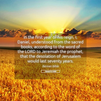 Picture 05 - Daniel 9:2 BSB - in the first year of his reign, I, Daniel, - Bible Verse Picture
