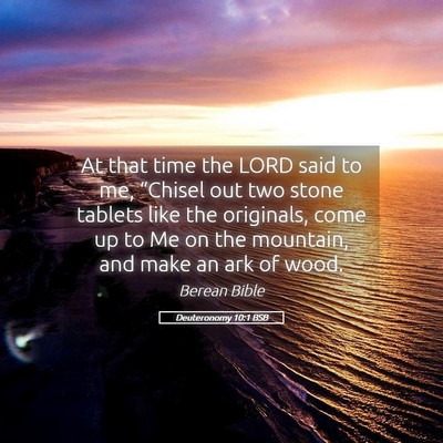 Picture 05 - Deuteronomy 10:1 BSB - At that time the LORD said to me, “Chisel out - Bible Verse Picture