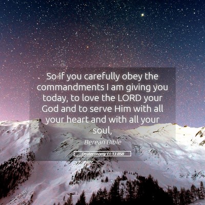 Picture 05 - Deuteronomy 11:13 BSB - So if you carefully obey the commandments I am - Bible Verse Picture