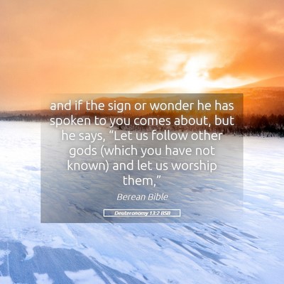 Picture 05 - Deuteronomy 13:2 BSB - and if the sign or wonder he has spoken to you - Bible Verse Picture
