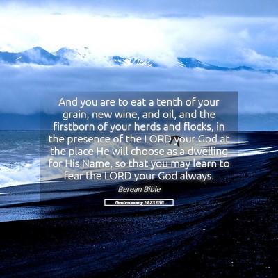 Picture 05 - Deuteronomy 14:23 BSB - And you are to eat a tenth of your grain, new - Bible Verse Picture