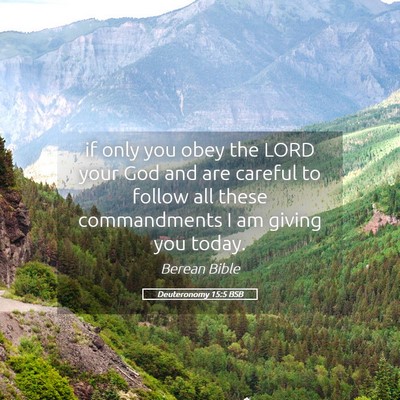 Picture 05 - Deuteronomy 15:5 BSB - if only you obey the LORD your God and are - Bible Verse Picture