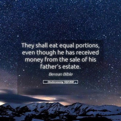 Picture 05 - Deuteronomy 18:8 BSB - They shall eat equal portions, even though he has - Bible Verse Picture
