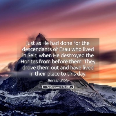 Picture 05 - Deuteronomy 2:22 BSB - just as He had done for the descendants of Esau - Bible Verse Picture
