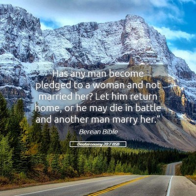 Picture 05 - Deuteronomy 20:7 BSB - Has any man become pledged to a woman and not - Bible Verse Picture