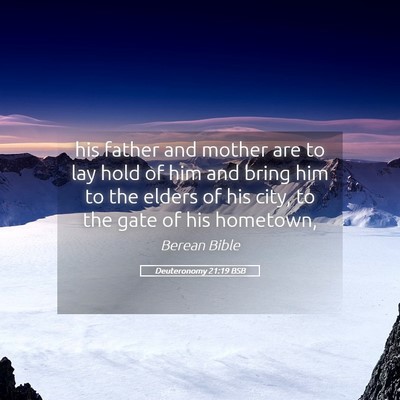Picture 05 - Deuteronomy 21:19 BSB - his father and mother are to lay hold of him and - Bible Verse Picture