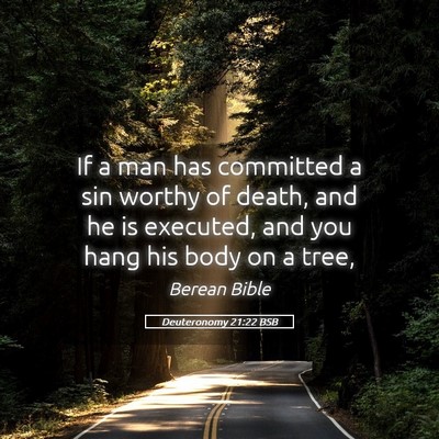 Picture 05 - Deuteronomy 21:22 BSB - If a man has committed a sin worthy of death, and - Bible Verse Picture
