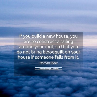 Picture 05 - Deuteronomy 22:8 BSB - If you build a new house, you are to construct a - Bible Verse Picture