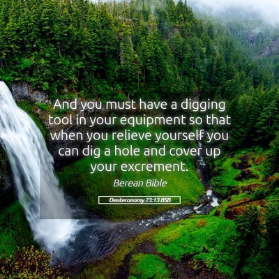 Picture 05 - Deuteronomy 23:13 BSB - And you must have a digging tool in your - Bible Verse Picture