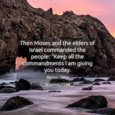Picture 05 - Deuteronomy 27:1 BSB - Then Moses and the elders of Israel commanded the - Bible Verse Picture