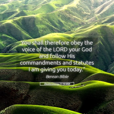 Picture 05 - Deuteronomy 27:10 BSB - You shall therefore obey the voice of the LORD - Bible Verse Picture