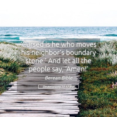 Picture 05 - Deuteronomy 27:17 BSB - ‘Cursed is he who moves his neighbor’s - Bible Verse Picture