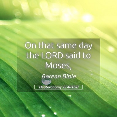 Picture 05 - Deuteronomy 32:48 BSB - On that same day the LORD said to - Bible Verse Picture
