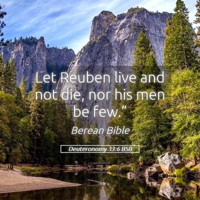 Picture 05 - Deuteronomy 33:6 BSB - Let Reuben live and not die, nor his men be - Bible Verse Picture