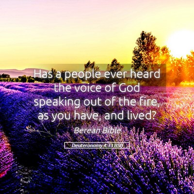 Picture 05 - Deuteronomy 4:33 BSB - Has a people ever heard the voice of God speaking - Bible Verse Picture