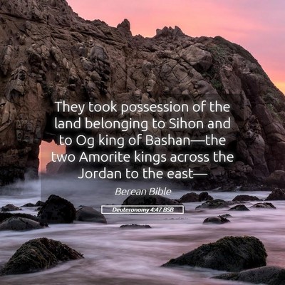 Picture 05 - Deuteronomy 4:47 BSB - They took possession of the land belonging to - Bible Verse Picture