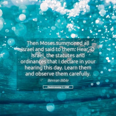 Picture 05 - Deuteronomy 5:1 BSB - Then Moses summoned all Israel and said to them: - Bible Verse Picture