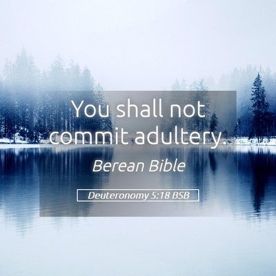 Picture 05 - Deuteronomy 5:18 BSB - You shall not commit - Bible Verse Picture