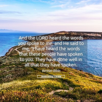 Picture 05 - Deuteronomy 5:28 BSB - And the LORD heard the words you spoke to me, and - Bible Verse Picture