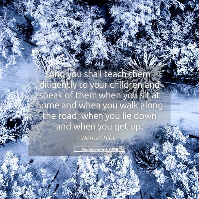 Picture 05 - Deuteronomy 6:7 BSB - And you shall teach them diligently to your - Bible Verse Picture