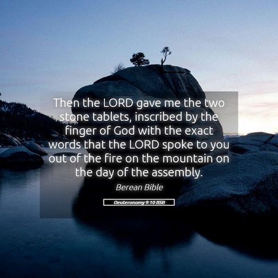 Picture 05 - Deuteronomy 9:10 BSB - Then the LORD gave me the two stone tablets, - Bible Verse Picture