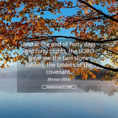 Picture 05 - Deuteronomy 9:11 BSB - And at the end of forty days and forty nights, - Bible Verse Picture