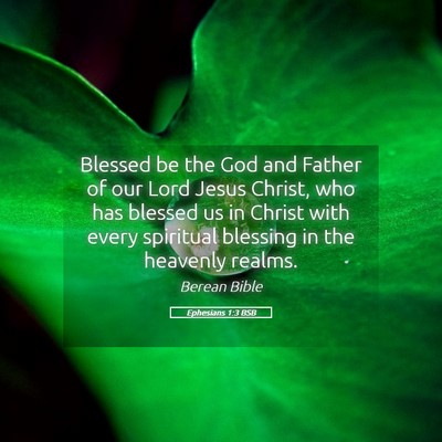 Picture 05 - Ephesians 1:3 BSB - Blessed be the God and Father of our Lord Jesus - Bible Verse Picture