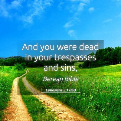 Picture 05 - Ephesians 2:1 BSB - And you were dead in your trespasses and - Bible Verse Picture