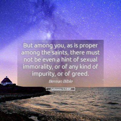 Picture 05 - Ephesians 5:3 BSB - But among you, as is proper among the saints, - Bible Verse Picture