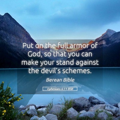 Picture 05 - Ephesians 6:11 BSB - Put on the full armor of God, so that you can - Bible Verse Picture