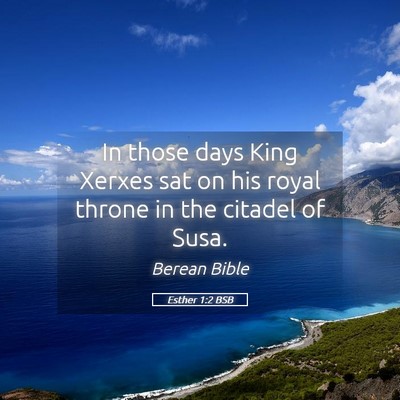 Picture 05 - Esther 1:2 BSB - In those days King Xerxes sat on his royal throne - Bible Verse Picture