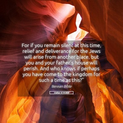 Picture 05 - Esther 4:14 BSB - For if you remain silent at this time, relief and - Bible Verse Picture