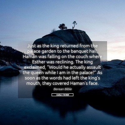 Picture 05 - Esther 7:8 BSB - Just as the king returned from the palace garden - Bible Verse Picture