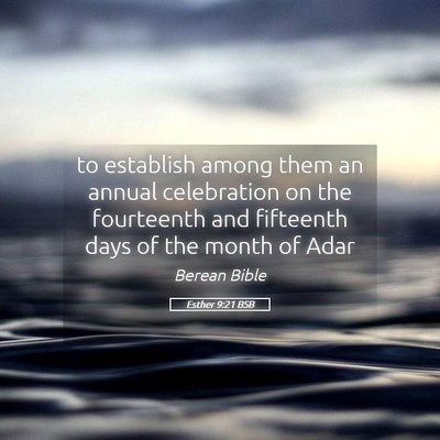 Picture 05 - Esther 9:21 BSB - to establish among them an annual celebration on - Bible Verse Picture